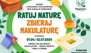 Więcej o: Konkurs dla szkół „Ratuj naturę – zbieraj makulaturę”