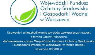 Więcej o: Dotacja z WFOŚiGW na usuwanie i unieszkodliwianie wyrobów zawierających azbest z terenu Gminy Piaseczno