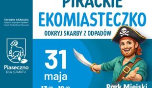 Więcej o: PIRACKIE EKOMIASTECZKO W PIASECZNIE